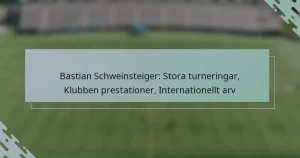 Bastian Schweinsteiger: Stora turneringar, Klubben prestationer, Internationellt arv